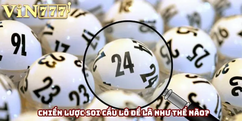 Chiến lược soi cầu lô đề là như thế nào? Chiến lược soi cầu lô đề là như thế nào?