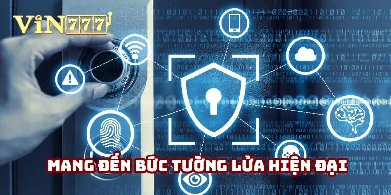 Chính sách bảo mật Vin777 mang đến bức tường lửa hiện đại
