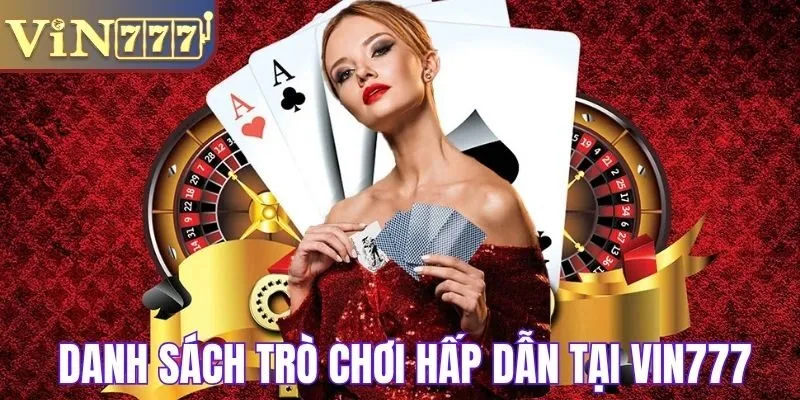 Danh sách trò chơi nổi bật tại Vin777